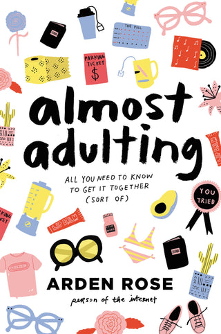 Almost Adulting : All You Need to Know to Get It Together (Sort Of)