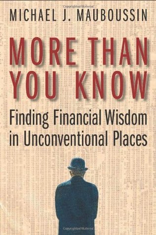 More Than You Know : Finding Financial Wisdom in Unconventional Places