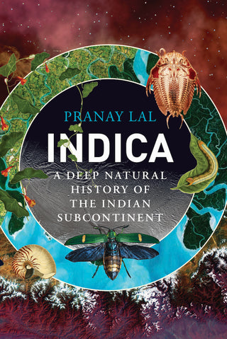 Indica: A Deep Natural History of the Indian Subcontinent