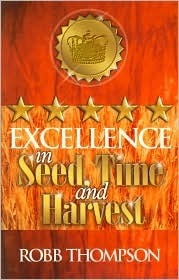 Excellence in Seed, Time, and Harvest