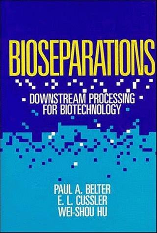 Bioseparations : Downstream Processing for Biotechnology - Thryft