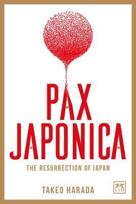 Pax Japonica - The Resurrection Of Japan - Thryft