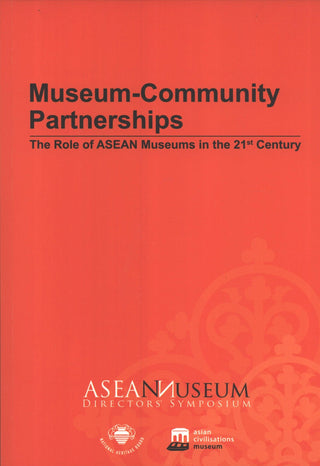 Museum-Community Partnerships : The Role of ASEAN Museums in the 21st Century - Thryft