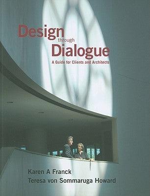 Design Through Dialogue - A Guide For Architects And Clients - Thryft