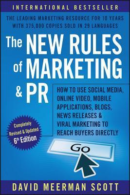 The New Rules of Marketing and PR : How to Use Social Media, Online Video, Mobile Applications, Blogs, Newsjacking, and Viral Marketing to Reach Buyers Directly - Thryft