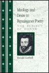 Ideology And Desire In Renaissance Poetry - The Subject Of Donne