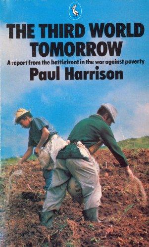 The Third World Tomorrow : A Report from the Battlefront in the War Against Poverty - Thryft