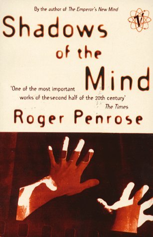 Shadows Of The Mind : A Search for the Missing Science of Consciousness