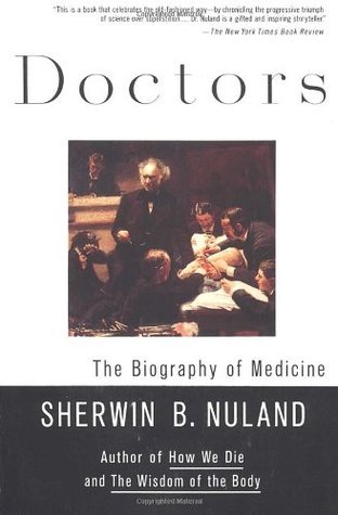 Doctors: The Biography of Medicine