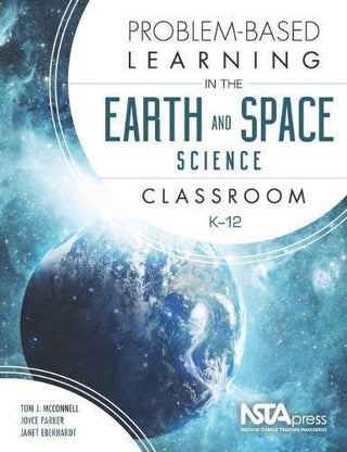 Problem-Based Learning in the Earth and Space Science Classroom, K–12 - Thryft