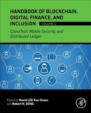 Handbook Of Blockchain, Digital Finance, And Inclusion, Volume 2 - Chinatech, Mobile Security, And Distributed Ledger