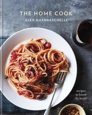 The Home Cook : Recipes to Know by Heart: A Cookbook - Thryft