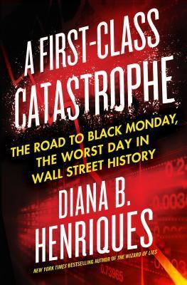 A First-Class Catastrophe - The Road To Black Monday, The Worst Day In Wall Street History - Thryft