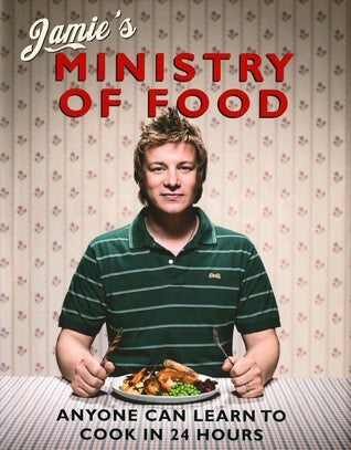 Jamie's Ministry of Food : Anyone Can Learn to Cook in 24 Hours