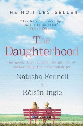 The Daughterhood: The Good, The Bad And The Guilty Of Mother-Daughter Relationships