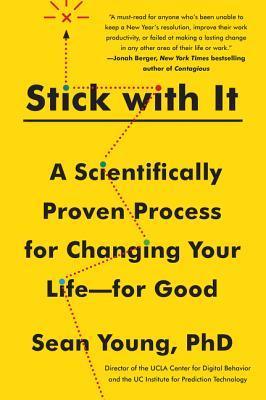 Stick with It : A Scientifically Proven Process for Changing Your Life-For Good - Thryft