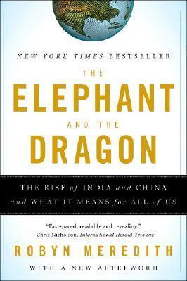 The Elephant and the Dragon : The Rise of India and China and What It Means for All of Us - Thryft