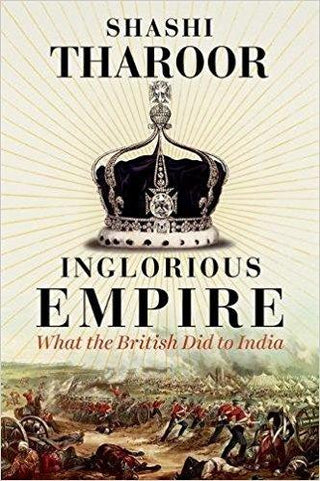 Inglorious Empire : What the British Did to India - Thryft