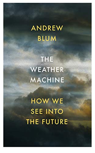 The Weather Machine : How We See Into the Future