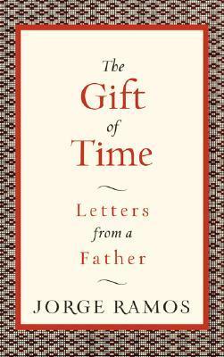 The Gift Of Time : Letters from a father