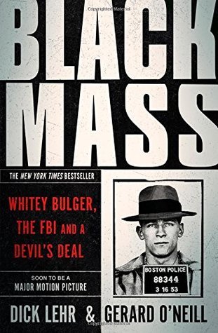 Black Mass: Whitey Bulger, the FBI and a Devil's Deal