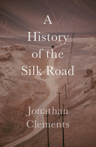 A History of the Silk Road - Thryft