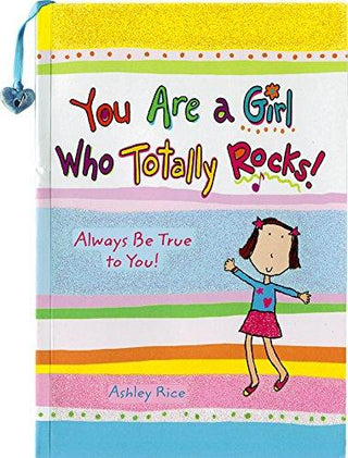 You Are a Girl Who Totally Rocks : Always Be True to You! - Thryft