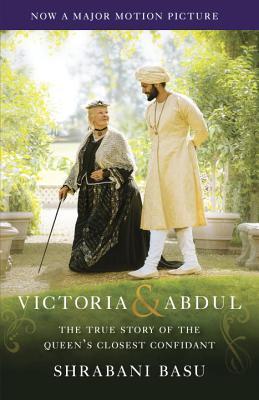 Victoria & Abdul (Movie Tie-In) : The True Story of the Queen's Closest Confidant