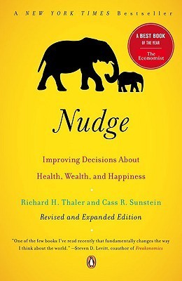 Nudge : Improving Decisions About Health, Wealth, and Happiness