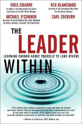 Leader Within, The : Learning Enough About Yourself to Lead Others