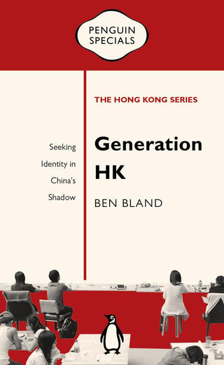 Generation HK: Seeking Identity in China's Shadow: Penguin Specials - Thryft
