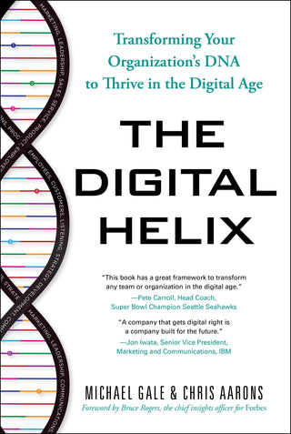 The Digital Helix : Transforming Your Organization's DNA to Thrive in the Digital Age - Thryft