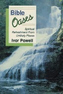 Bible Oases: Spiritual Refreshment from Unlikely Places