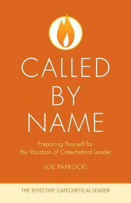 Called by Name : Preparing Yourself for the Vocation of Catechetical Leader - Thryft