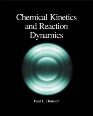 Chemical Kinetics and Reaction Dynamics - Thryft