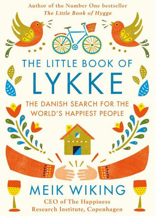 The Little Book of Lykke : The Danish Search for the World's Happiest People - Thryft