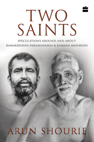 Two Saints : Speculations Around and About Ramakrishna Paramahamsa and Ramana Maharishi