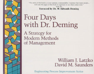 Four Days With Dr. Deming - A Strategy For Modern Methods Of Management