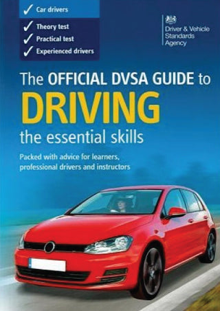 The Official DVSA Guide to Driving: The Essential Skills
