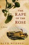 The Rape of the Rose : A Novel - Thryft