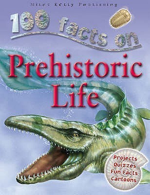 100 Facts on Prehistoric Life