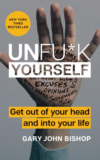 Unfu*k Yourself : Get Out of Your Head and Into Your Life - Thryft