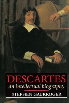 Descartes: An Intellectual Biography - Thryft