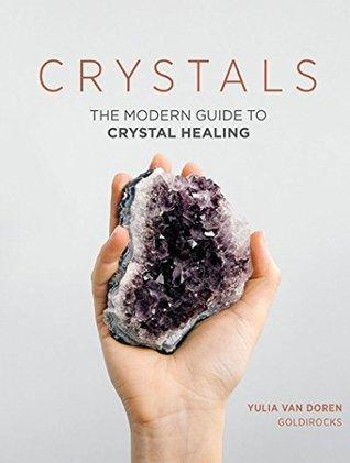 Crystals : The Modern Guide to Crystal Healing - Thryft