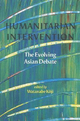 Humanitarian Intervention : The Evolving Asian Debate - Thryft