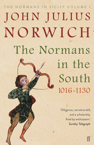 The Normans in the South, 1016-1130 Volume I The Normans in Sicily - Thryft