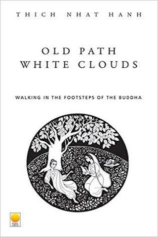 Old Path, White Clouds - Walking In The Footsteps Of The Buddha