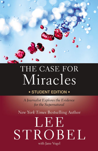 The Case for Miracles Student Edition : A Journalist Explores the Evidence for the Supernatural - Thryft