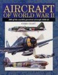 Aircraft of World War II : 300 of the World's Greatest Aircraft 1939-45