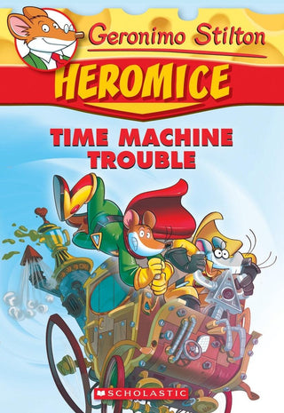 Time Machine Trouble (Geronimo Stilton Heromice #7) - Thryft